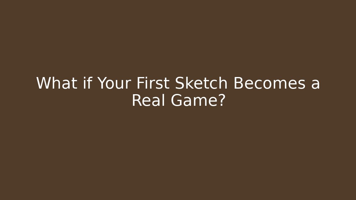 What if Your First Sketch Becomes a Real Game? - Critter Realm