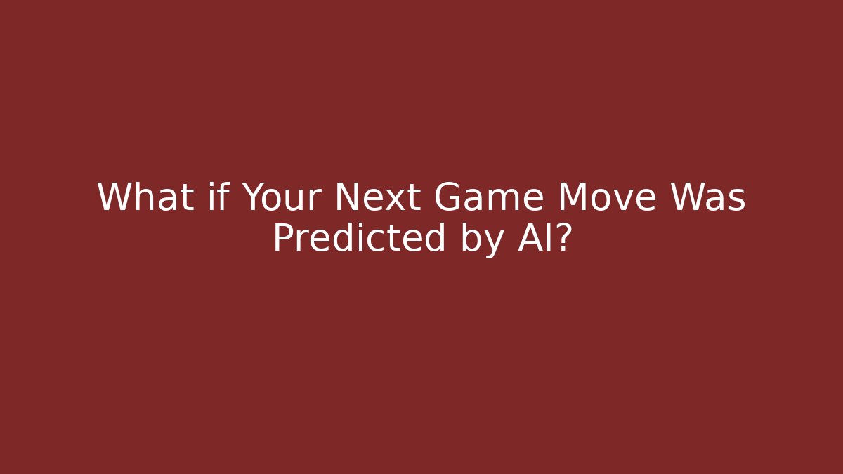 What if Your Next Game Move Was Predicted by AI? - Critter Realm