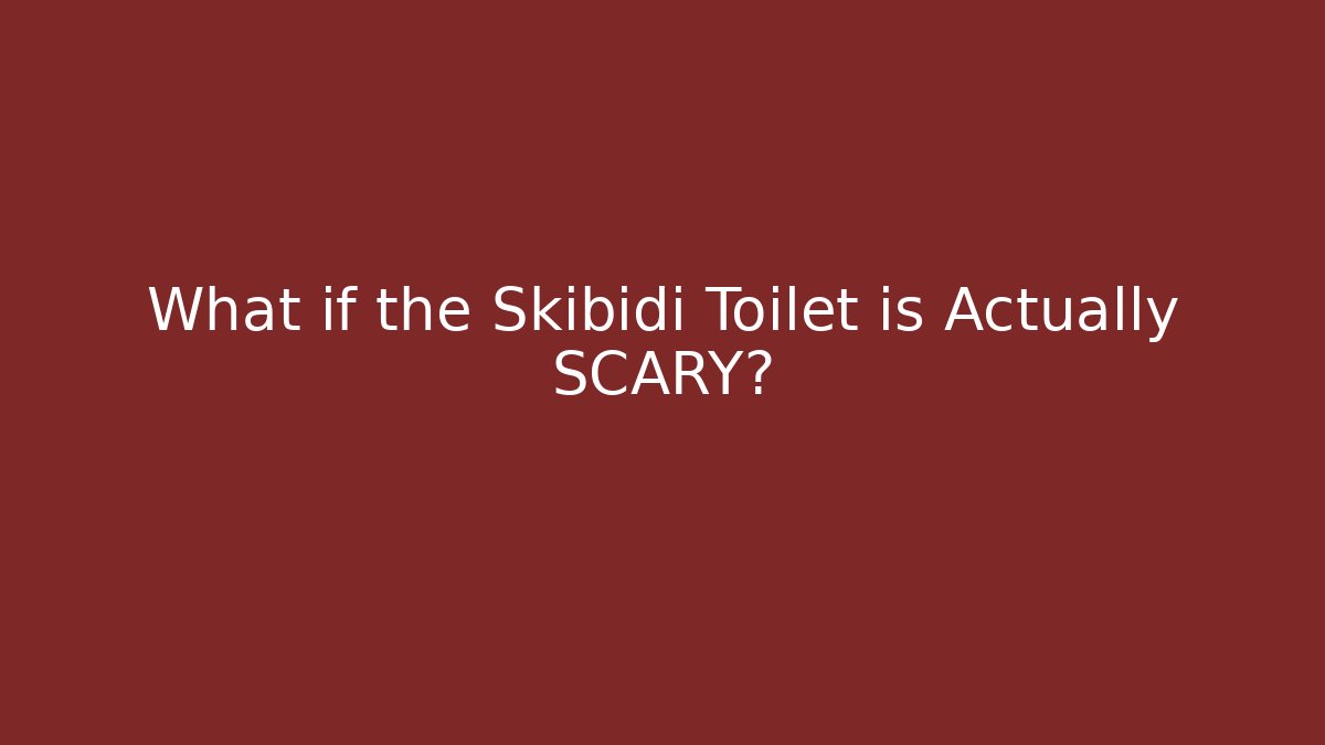 What if the Skibidi Toilet is Actually SCARY?