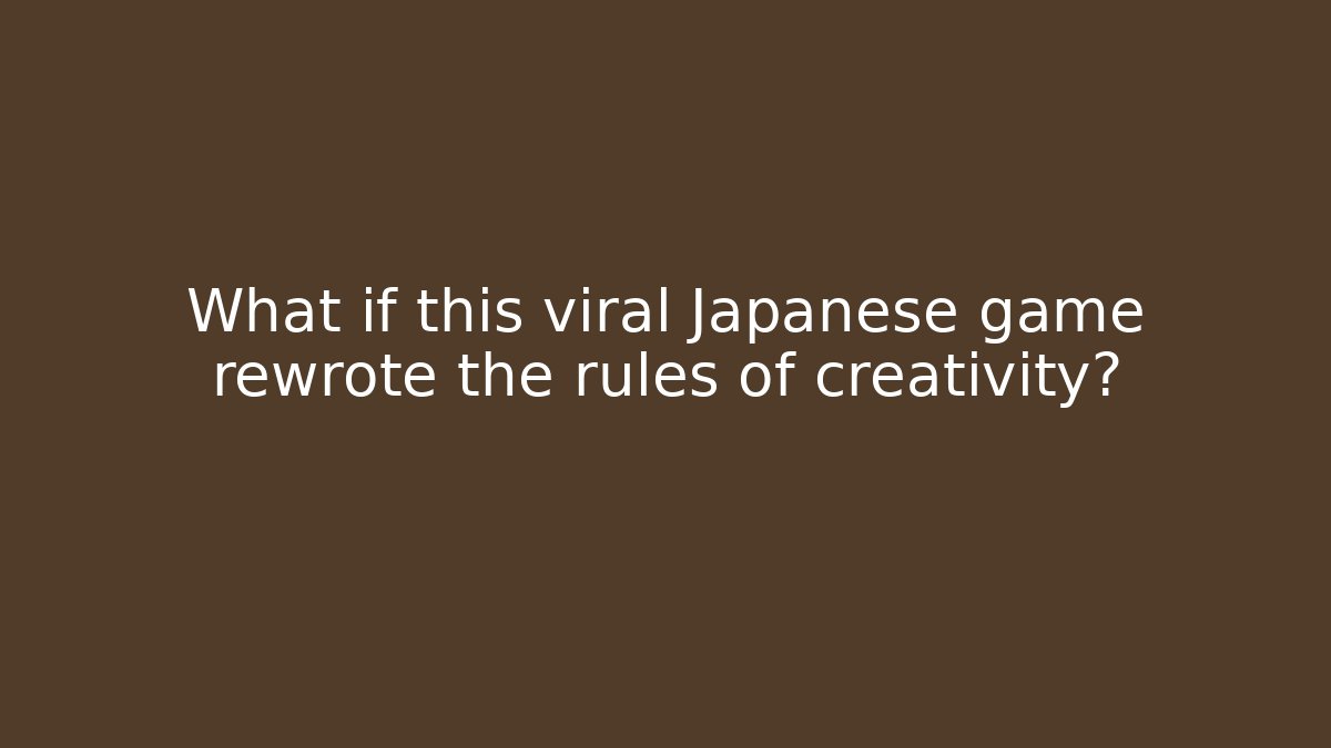 What if this viral Japanese game rewrote the rules of creativity?