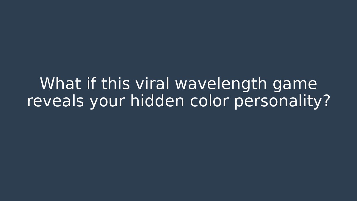 What if this viral wavelength game reveals your hidden color personality?