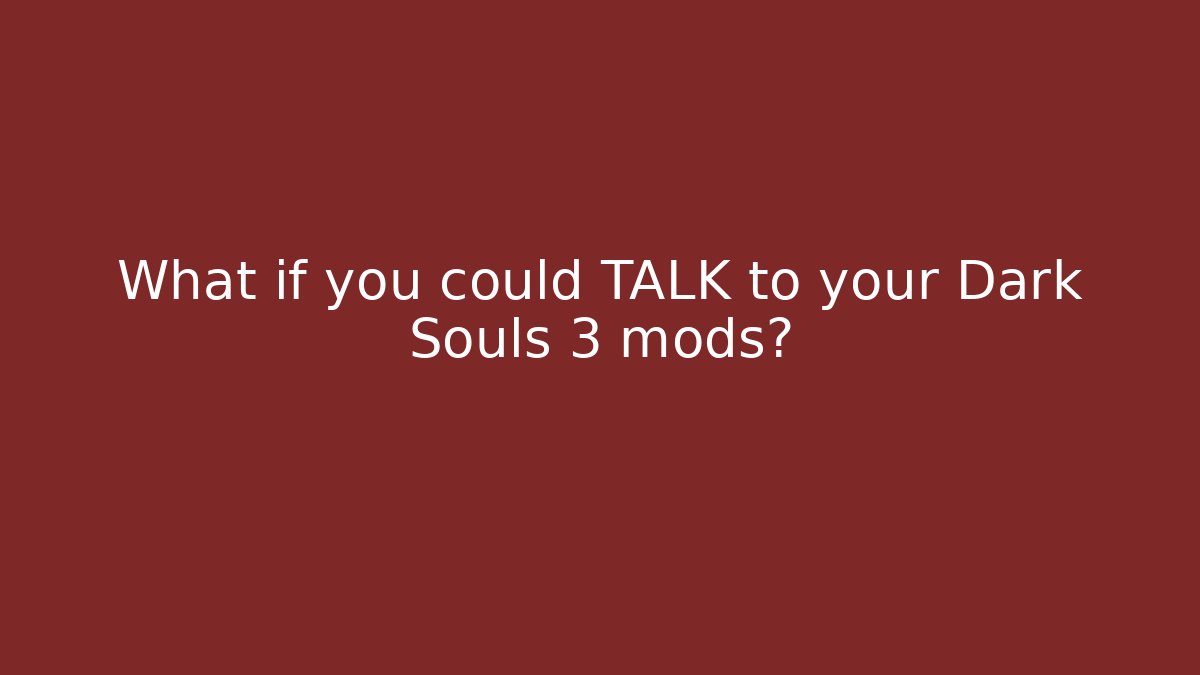 What if you could TALK to your Dark Souls 3 mods? - Critter Realm