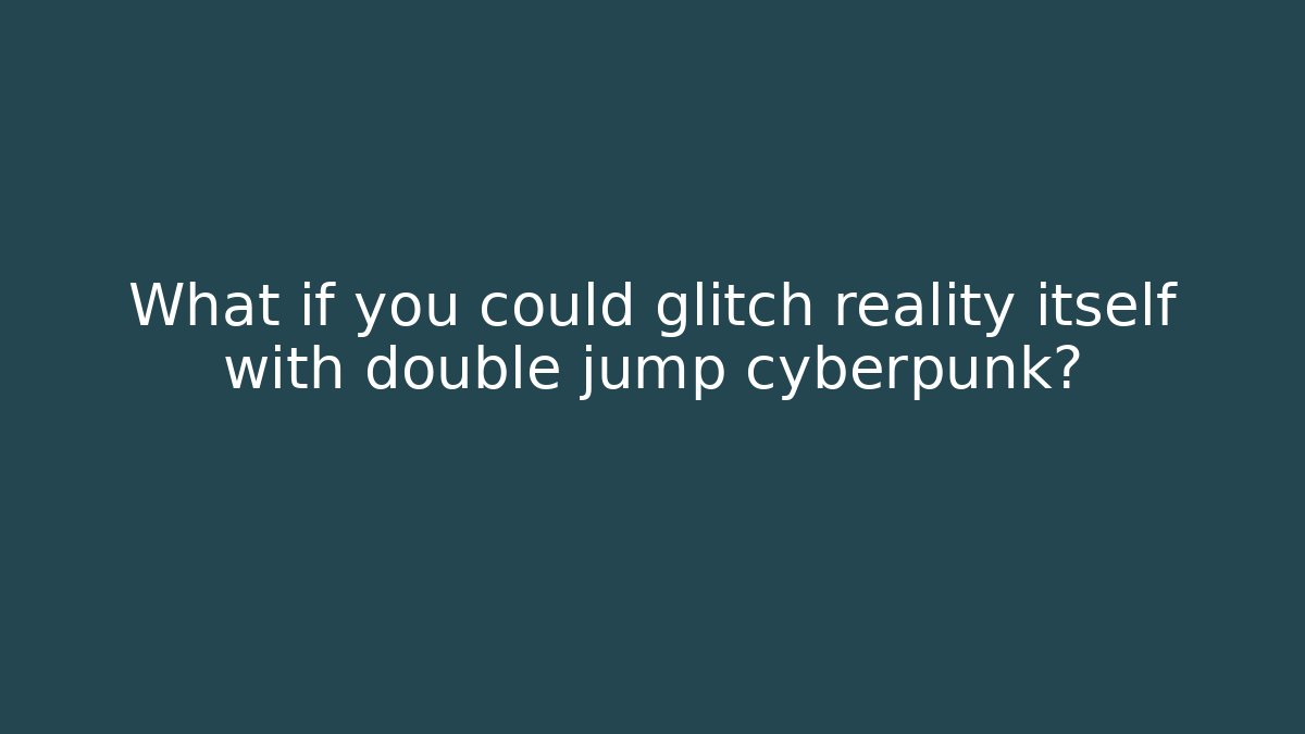 What if you could glitch reality itself with double jump cyberpunk? - Critter Realm