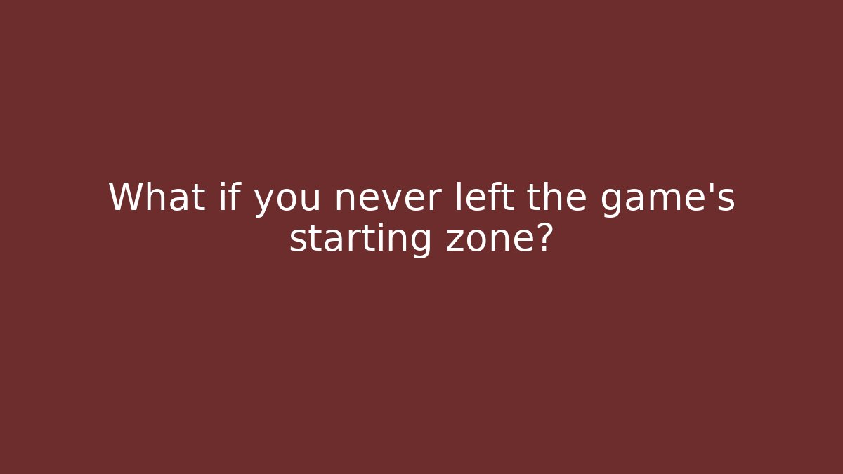 What if you never left the game's starting zone? - Critter Realm