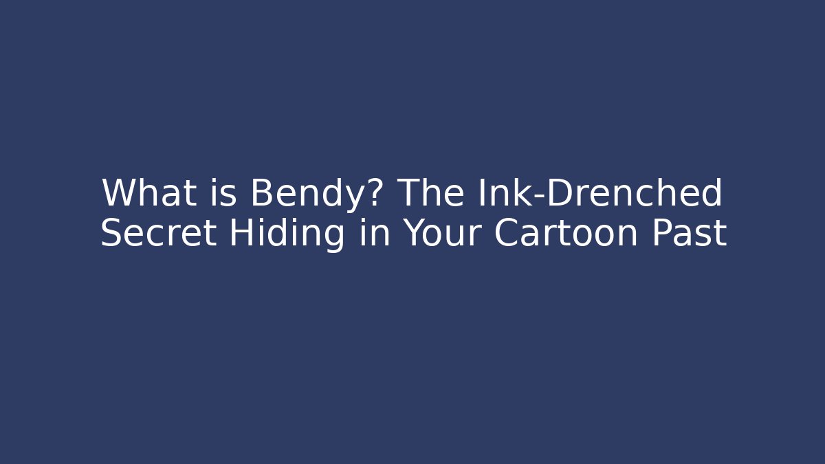What is Bendy? The Ink-Drenched Secret Hiding in Your Cartoon Past - Critter Realm