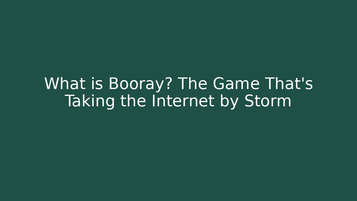 What is Booray? The Game That's Taking the Internet by Storm