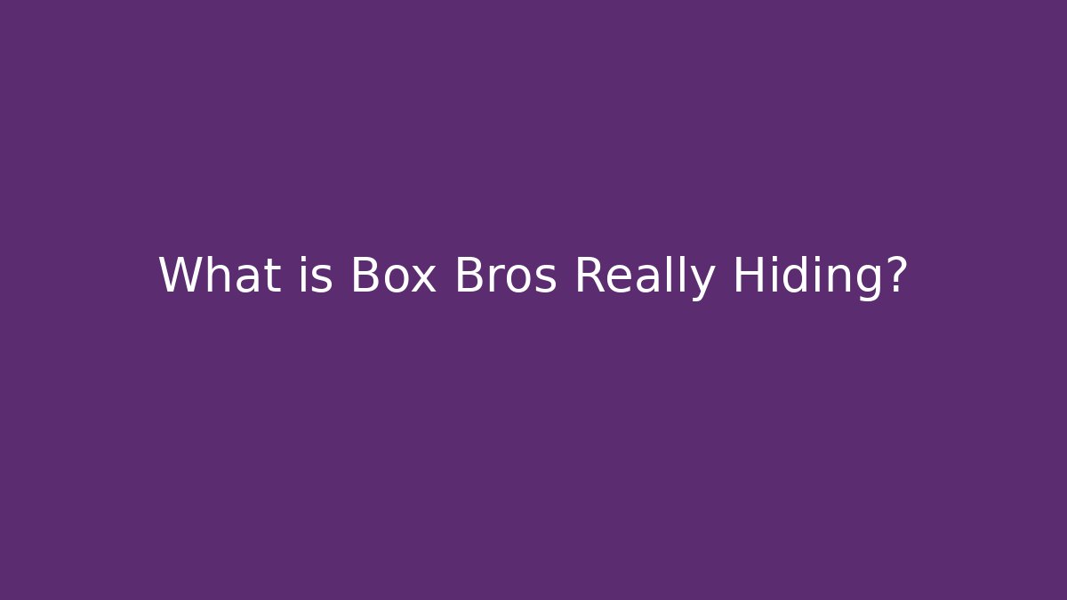What is Box Bros Really Hiding? - Critter Realm