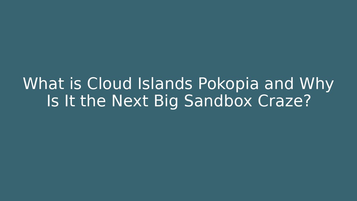 What is Cloud Islands Pokopia and Why Is It the Next Big Sandbox Craze?
