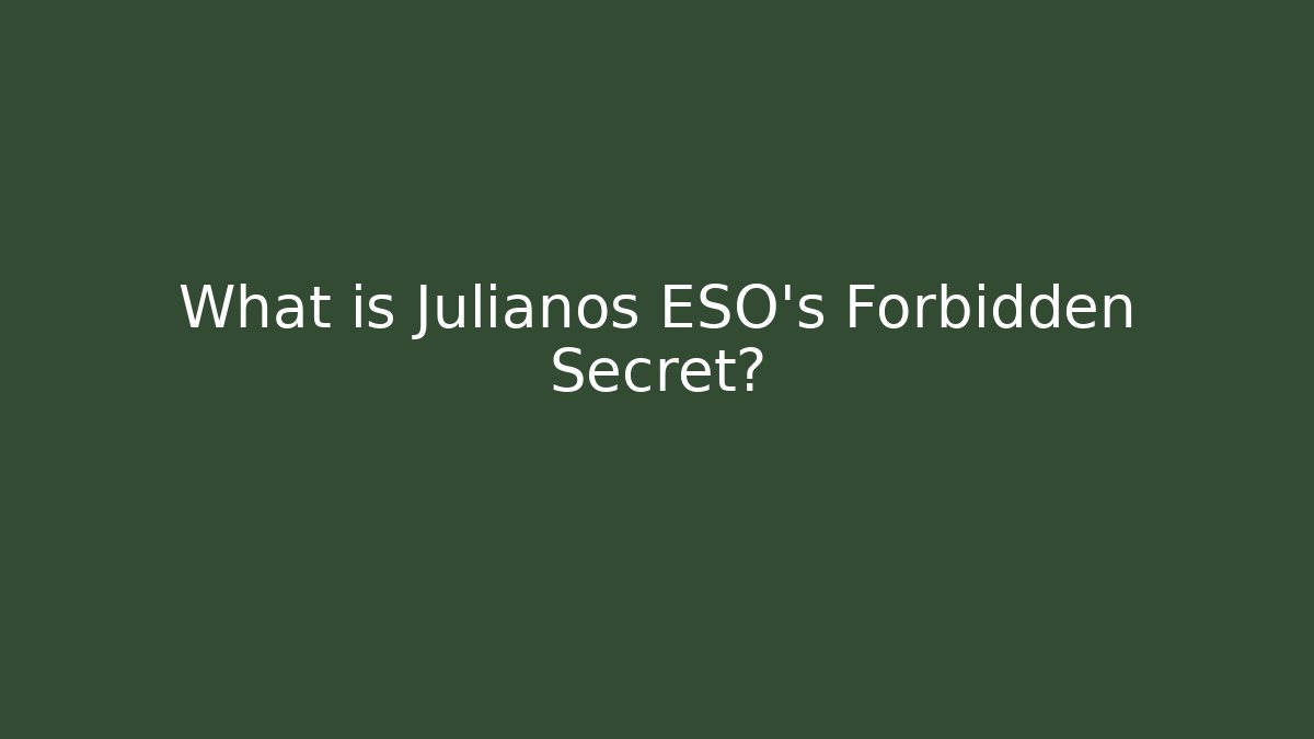 What is Julianos ESO's Forbidden Secret? - Critter Realm
