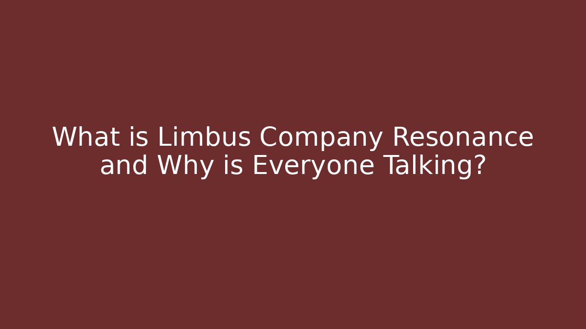 What is Limbus Company Resonance and Why is Everyone Talking?