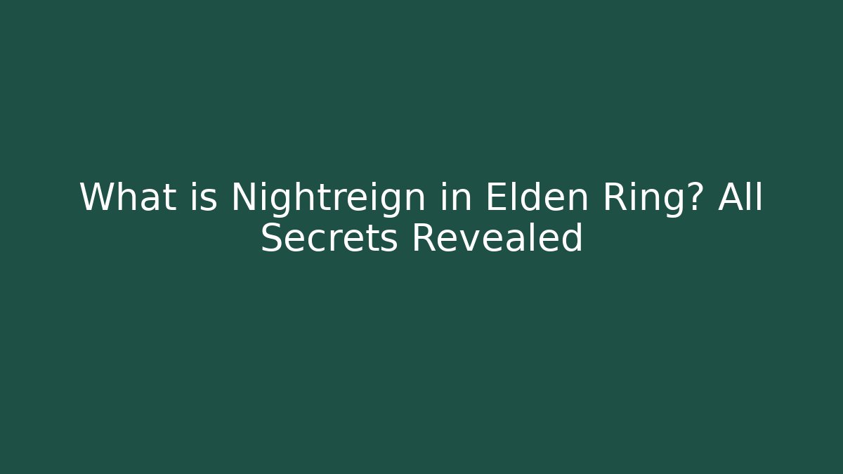 What is Nightreign in Elden Ring? All Secrets Revealed