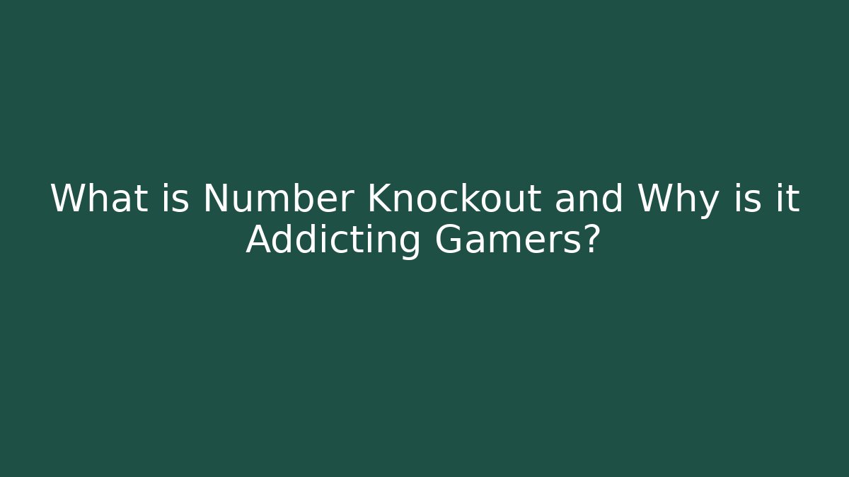 What is Number Knockout and Why is it Addicting Gamers?