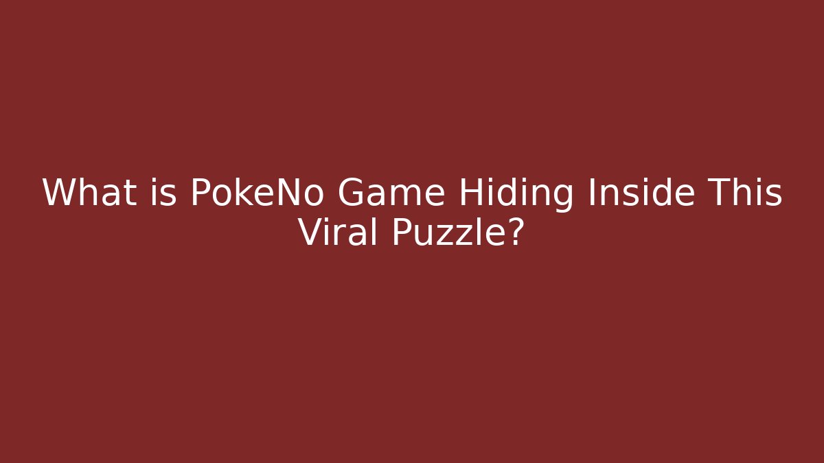 What is PokeNo Game Hiding Inside This Viral Puzzle?