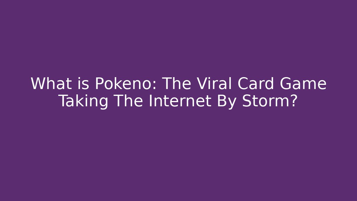 What is Pokeno: The Viral Card Game Taking The Internet By Storm?