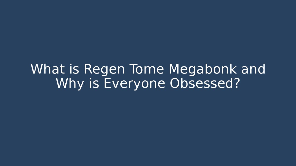 What is Regen Tome Megabonk and Why is Everyone Obsessed?