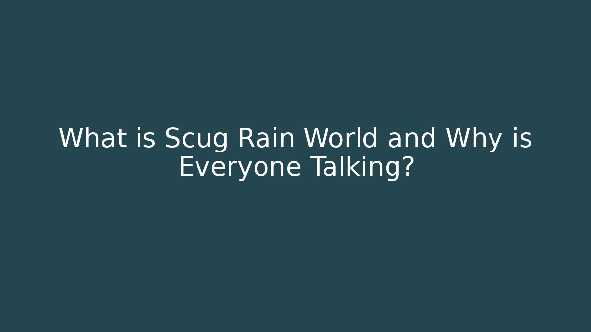 What is Scug Rain World and Why is Everyone Talking?