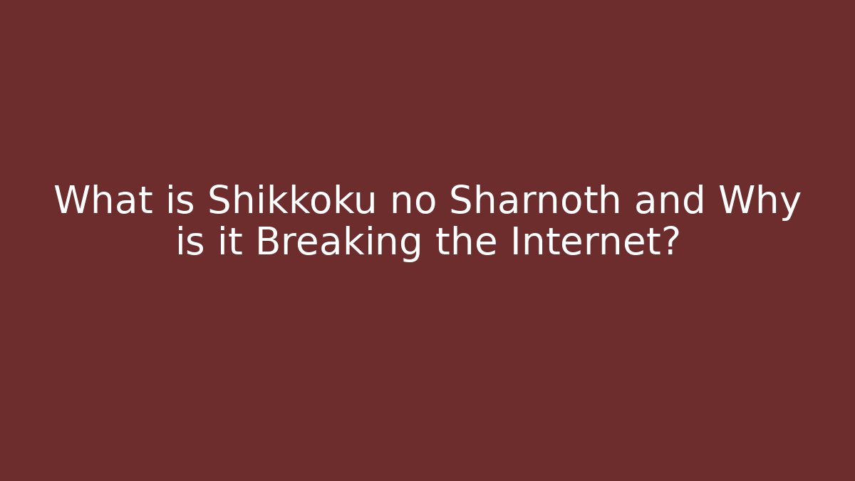 What is Shikkoku no Sharnoth and Why is it Breaking the Internet?