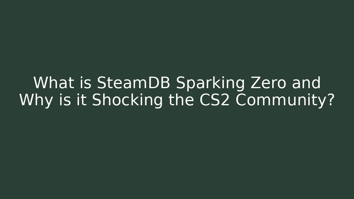 What is SteamDB Sparking Zero and Why is it Shocking the CS2 Community? - Critter Realm