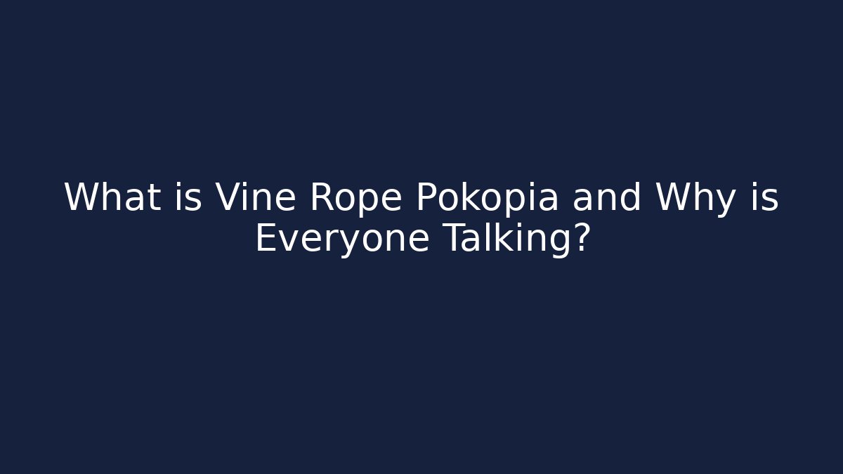 What is Vine Rope Pokopia and Why is Everyone Talking?