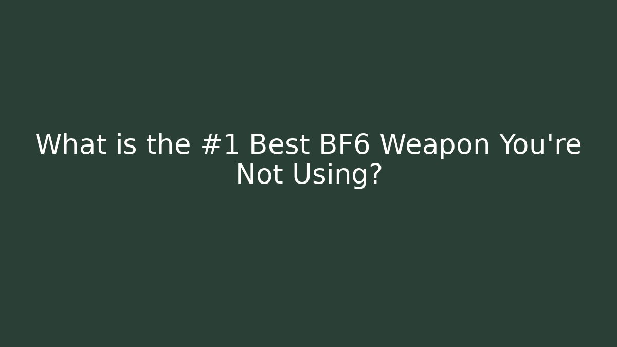 What is the #1 Best BF6 Weapon You’re Not Using?