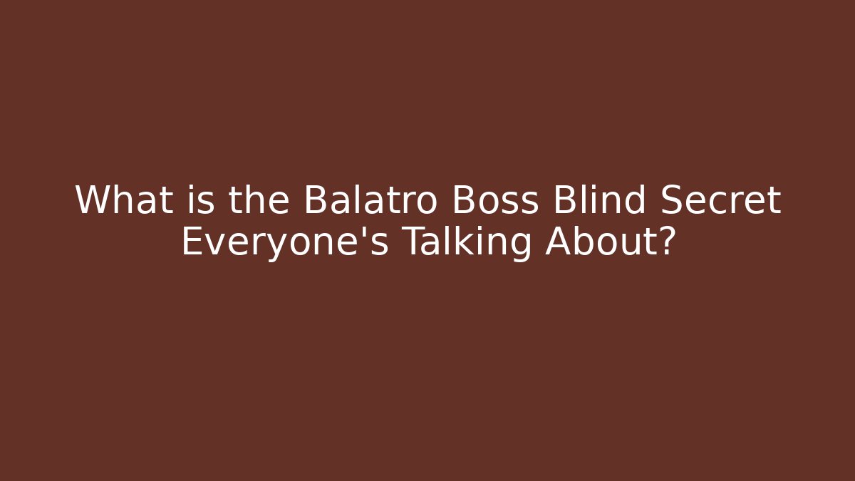 What is the Balatro Boss Blind Secret Everyone’s Talking About?