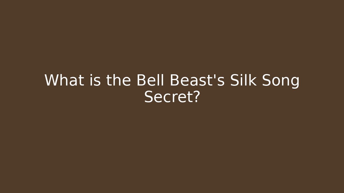 What is the Bell Beast's Silk Song Secret? - Critter Realm