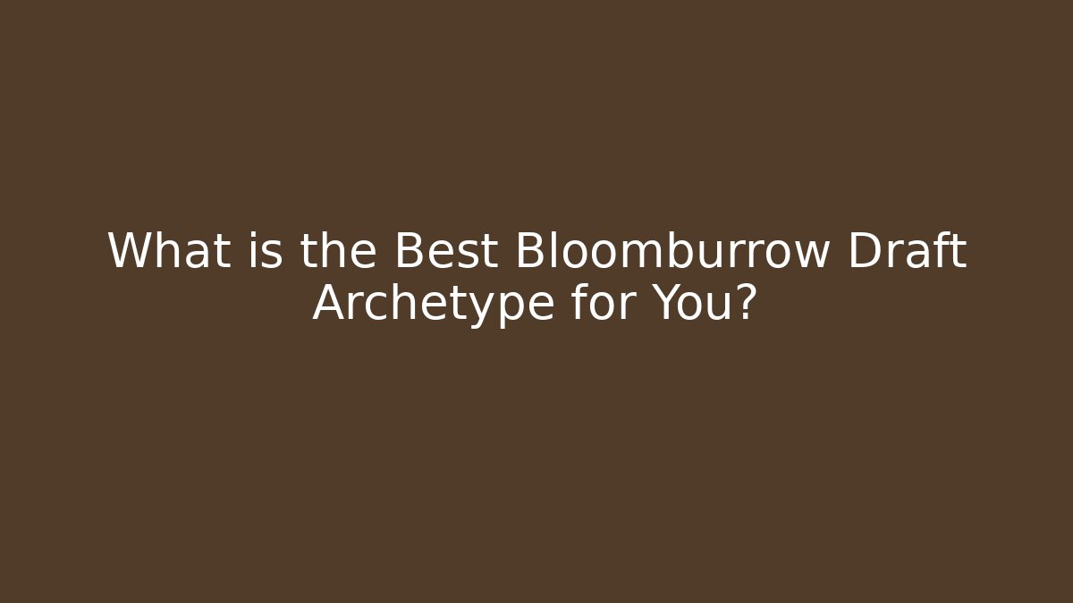 What is the Best Bloomburrow Draft Archetype for You? - Critter Realm