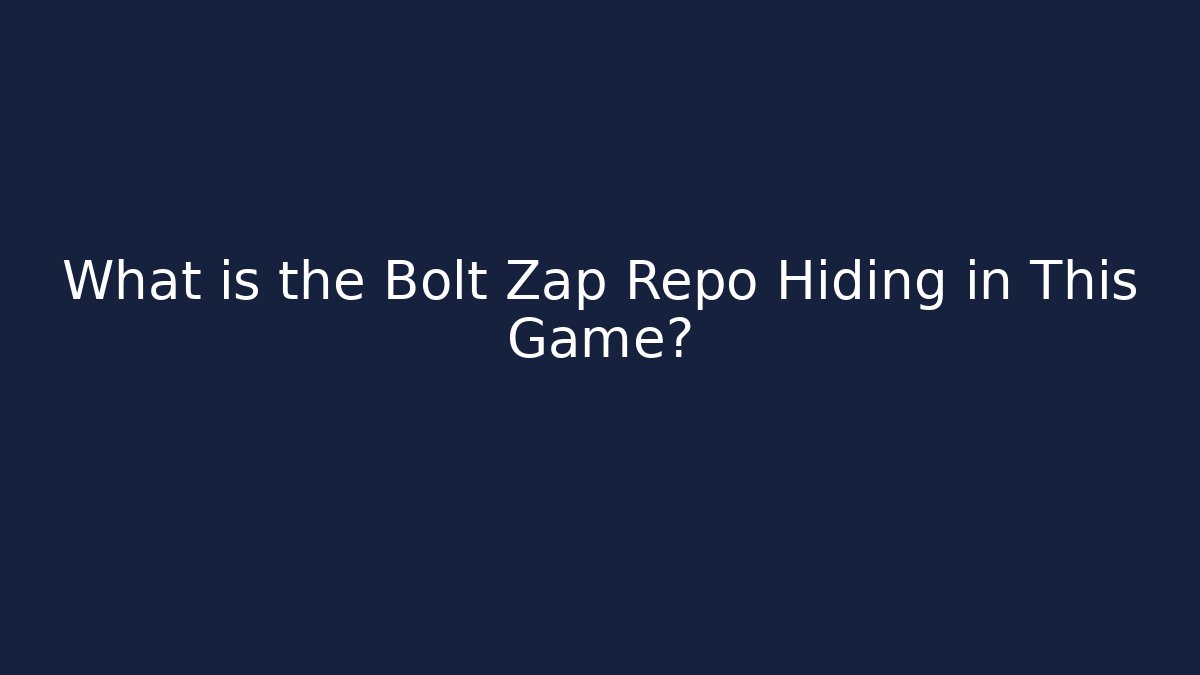 What is the Bolt Zap Repo Hiding in This Game?