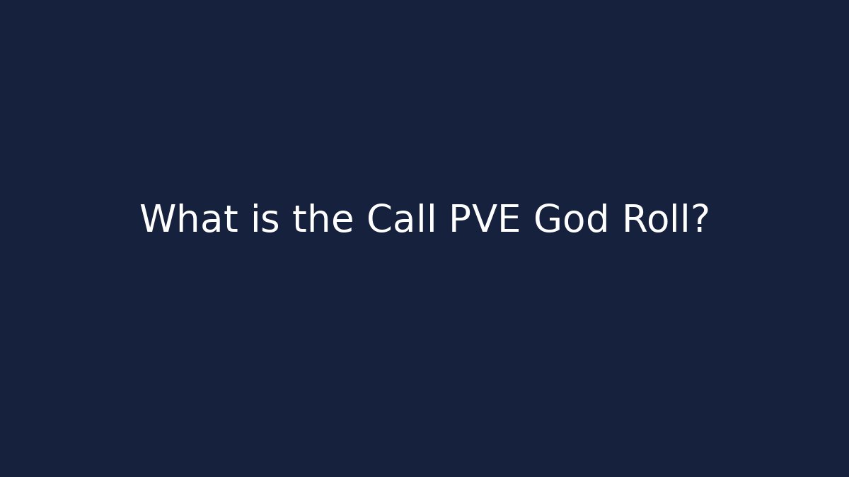 What is the Call PVE God Roll?
