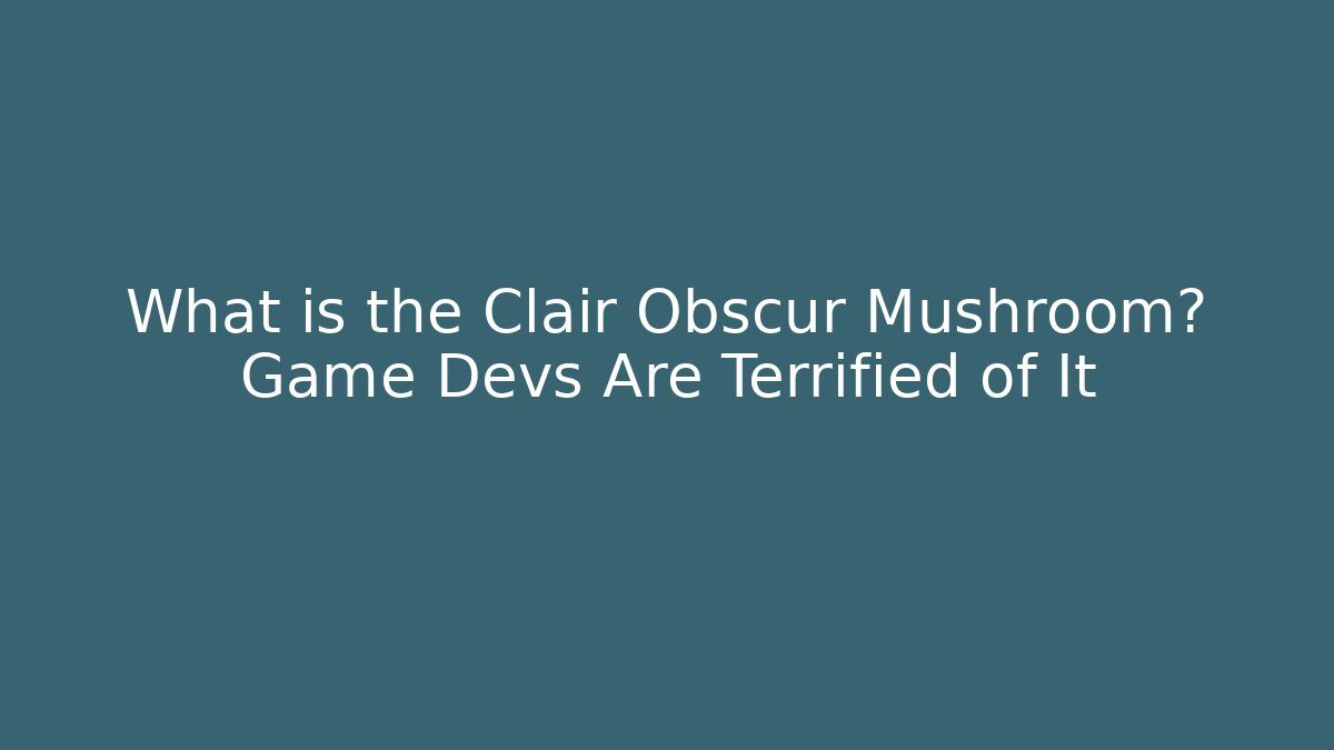What is the Clair Obscur Mushroom? Game Devs Are Terrified of It