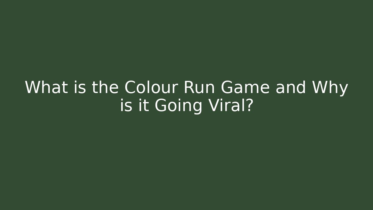 What is the Colour Run Game and Why is it Going Viral?