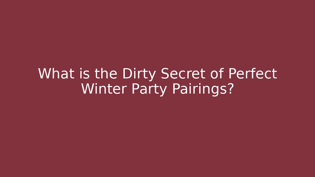 What is the Dirty Secret of Perfect Winter Party Pairings? - Critter Realm
