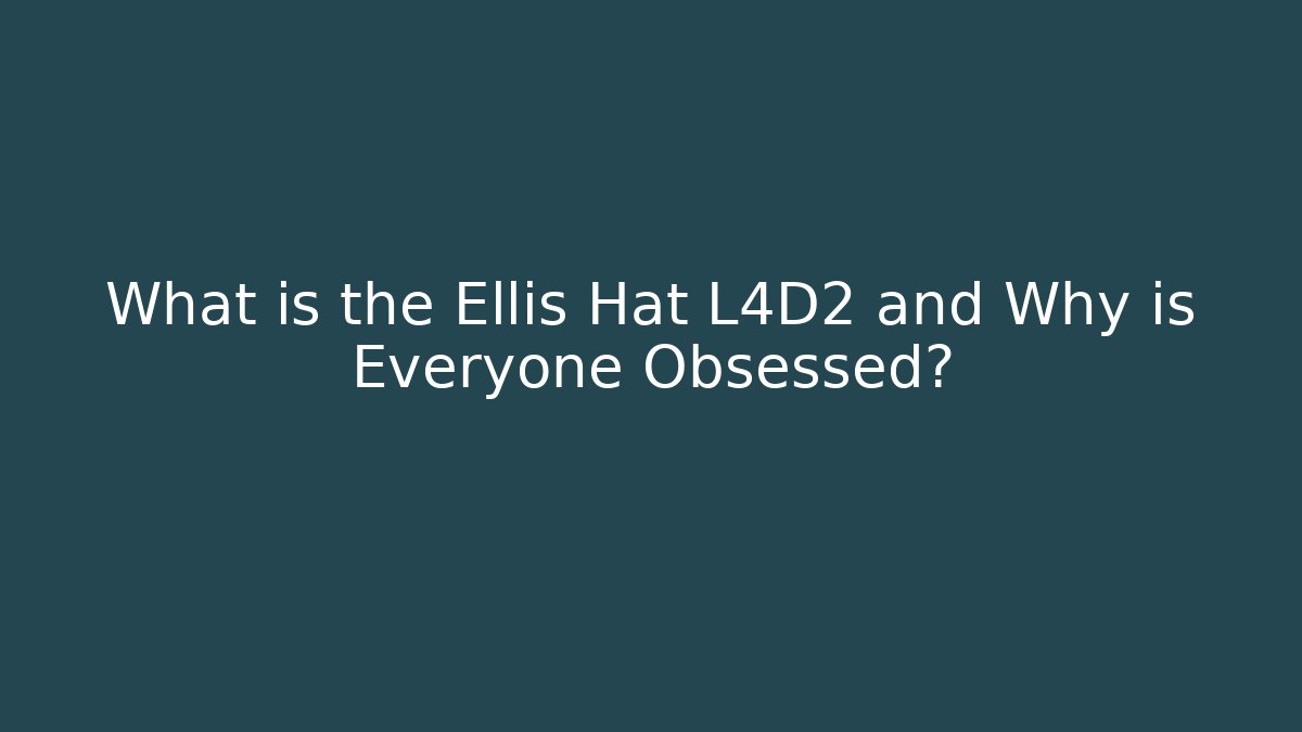 What is the Ellis Hat L4D2 and Why is Everyone Obsessed? - Critter Realm