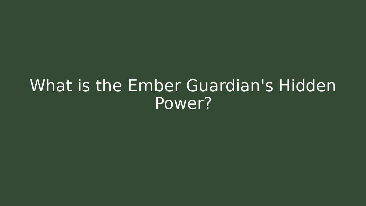 What is the Ember Guardian's Hidden Power? - Critter Realm