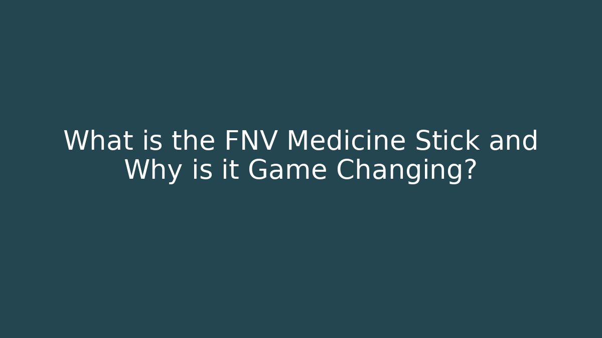 What is the FNV Medicine Stick and Why is it Game Changing? - Critter Realm