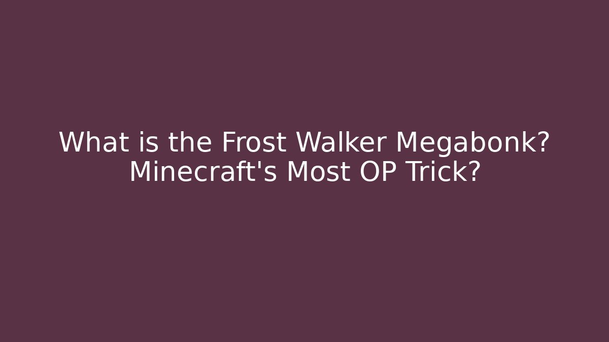 What is the Frost Walker Megabonk? Minecraft's Most OP Trick? - Critter Realm