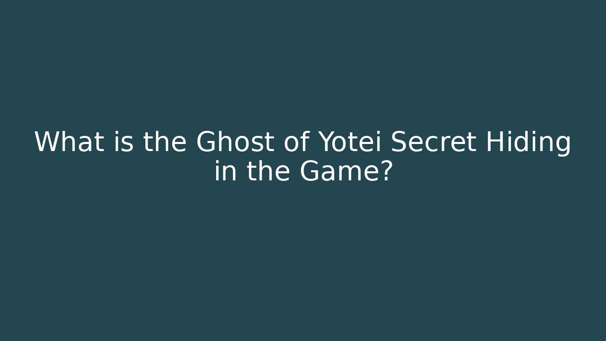 What is the Ghost of Yotei Secret Hiding in the Game?