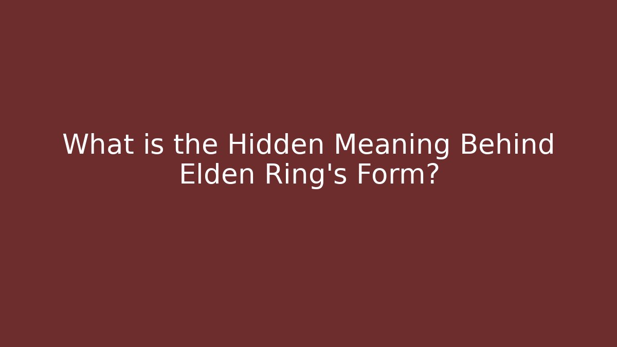 What is the Hidden Meaning Behind Elden Ring's Form? - Critter Realm