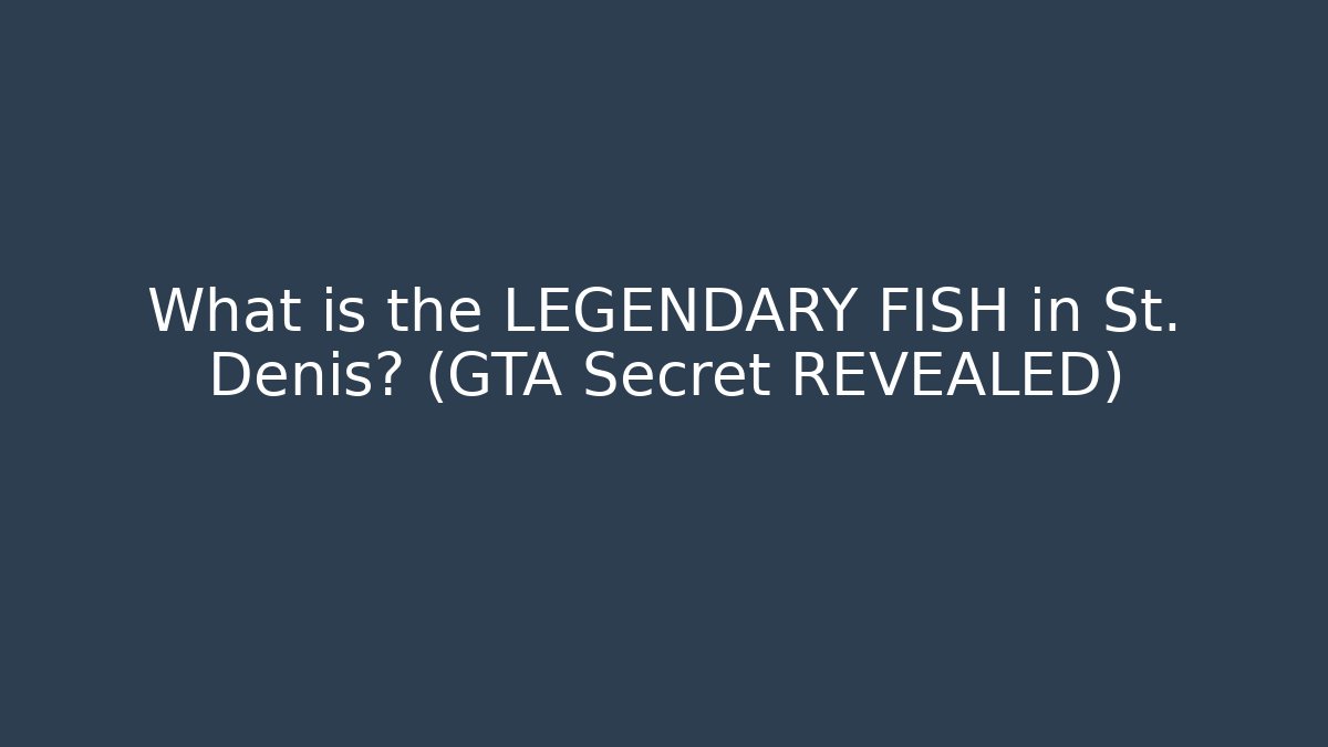 What is the LEGENDARY FISH in St. Denis? (GTA Secret REVEALED)