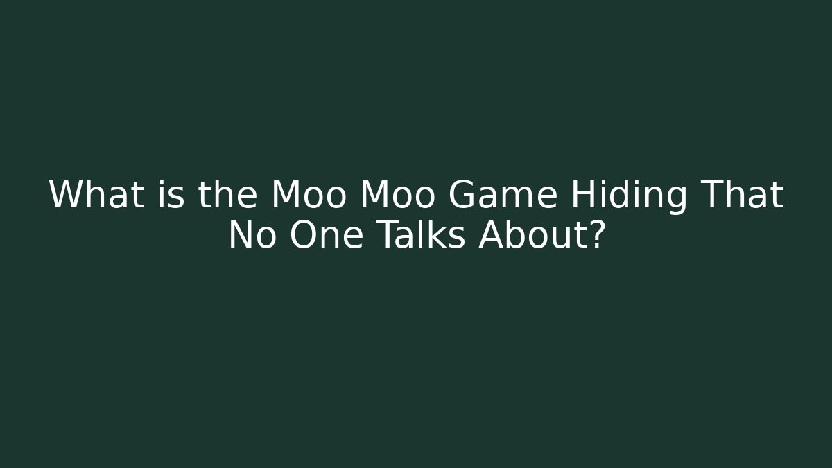 What is the Moo Moo Game Hiding That No One Talks About? - Critter Realm