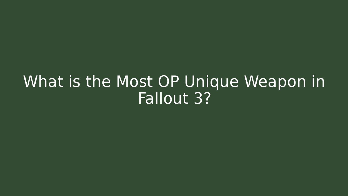 What is the Most OP Unique Weapon in Fallout 3? - Critter Realm
