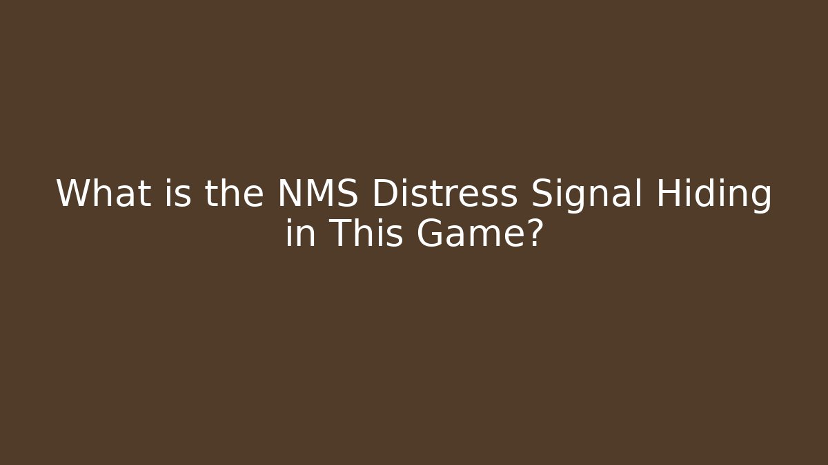 What is the NMS Distress Signal Hiding in This Game?