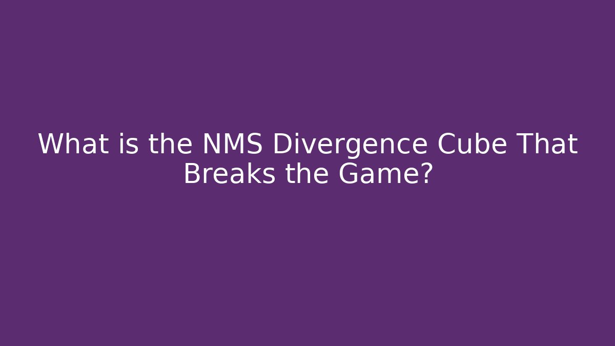 What is the NMS Divergence Cube That Breaks the Game?
