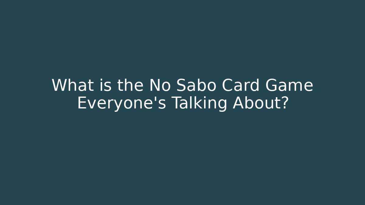 What is the No Sabo Card Game Everyone’s Talking About?