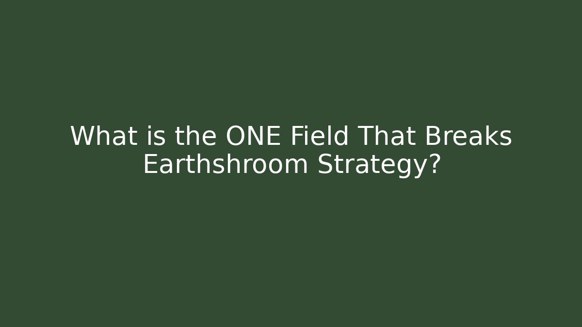 What is the ONE Field That Breaks Earthshroom Strategy? - Critter Realm