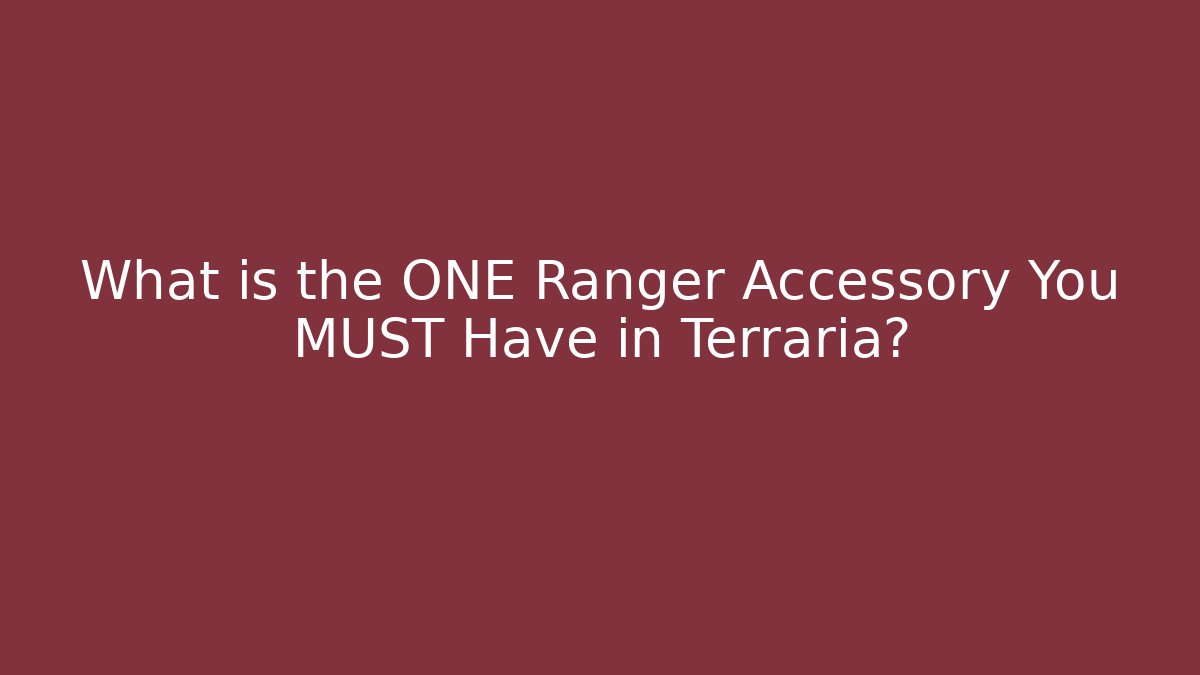 What is the ONE Ranger Accessory You MUST Have in Terraria?