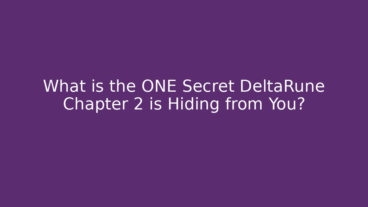 What is the ONE Secret DeltaRune Chapter 2 is Hiding from You? - Critter Realm