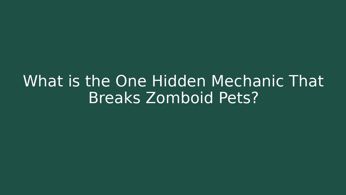 What is the One Hidden Mechanic That Breaks Zomboid Pets?