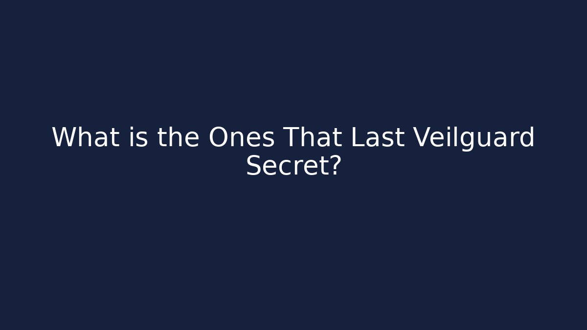 What is the Ones That Last Veilguard Secret?