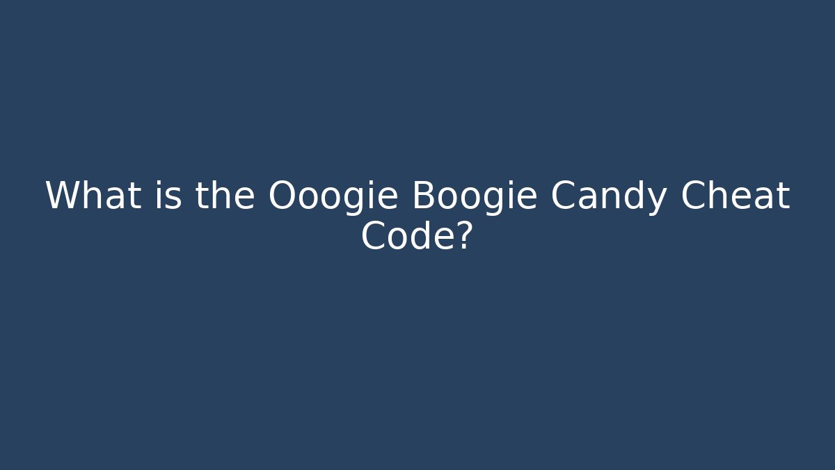 What is the Ooogie Boogie Candy Cheat Code? - Critter Realm